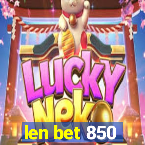 len bet 850